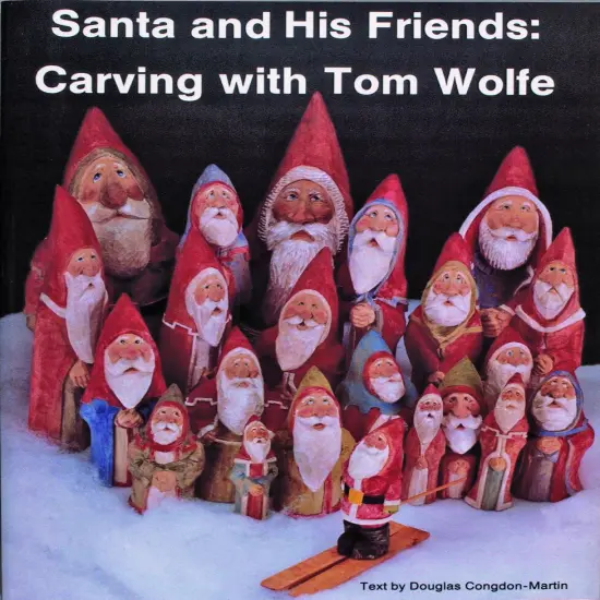 Santa and His Friends: Carving with Tom Wolfe {1}