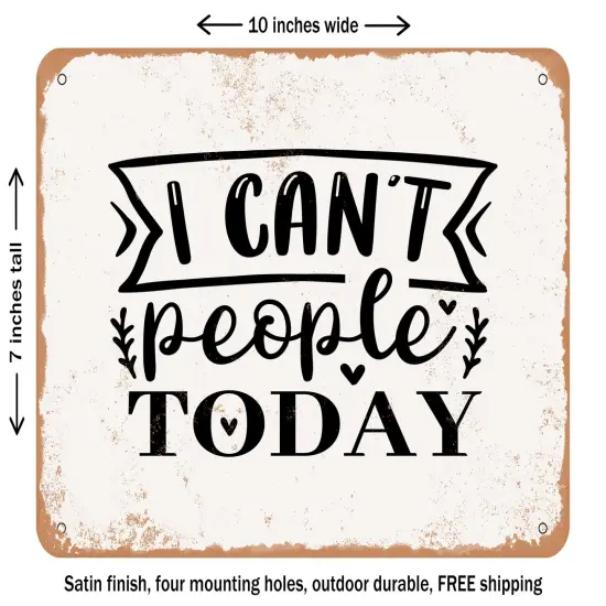 DECORATIVE METAL SIGN - I Cant People today - 2 - Vintage Rusty Look {1}