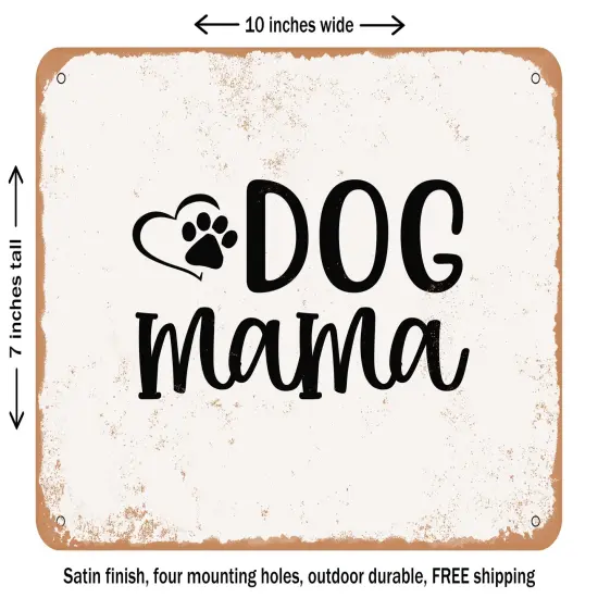 DECORATIVE METAL SIGN - Dog Mama - 4 - Vintage Rusty Look {1}