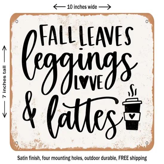 DECORATIVE METAL SIGN - Fall Leaves Leggings Love Lattes - Vintage Rusty Look {1}