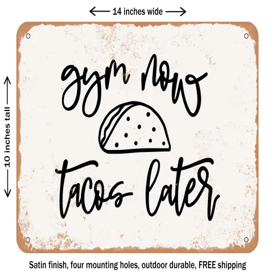DECORATIVE METAL SIGN - Gym Now Tacos Later - 2 - Vintage Rusty Look {1}