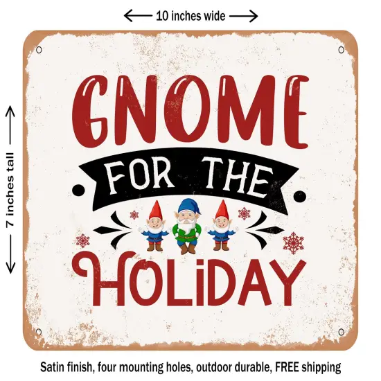DECORATIVE METAL SIGN - Gnome For the Holiday - Vintage Rusty Look {1}