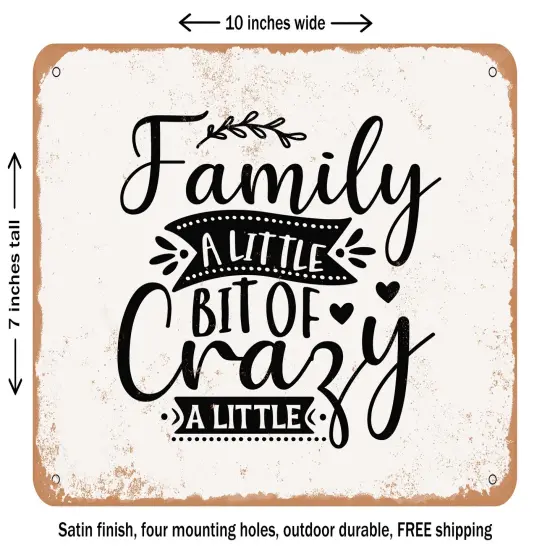 DECORATIVE METAL SIGN - Family a Little Bit of Crazy a Little - Vintage Rusty Look {1}