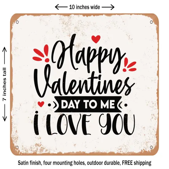 DECORATIVE METAL SIGN - Happy Valentines Day to Me I Love You - Vintage Rusty Look {1}