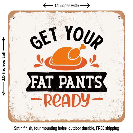 DECORATIVE METAL SIGN - Get Your Fat Pants Ready - 3 - Vintage Rusty Look {1}