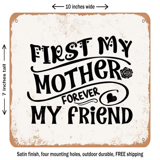 DECORATIVE METAL SIGN - First My Mother Forever My Friend - 2 - Vintage Rusty Look {1}