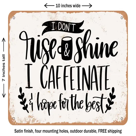 DECORATIVE METAL SIGN - I Don't Rise and Shine - Vintage Rusty Look {2}