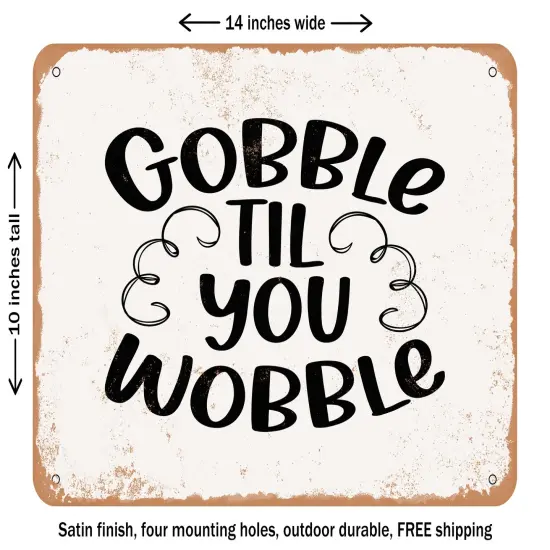 DECORATIVE METAL SIGN - Gobble Til You Wobble - 4 - Vintage Rusty Look {1}