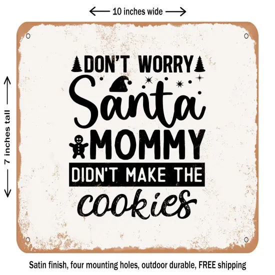 DECORATIVE METAL SIGN - Dot Worry Santa Mommy Didn't Make the Cookies - Vintage Rusty Look {1}