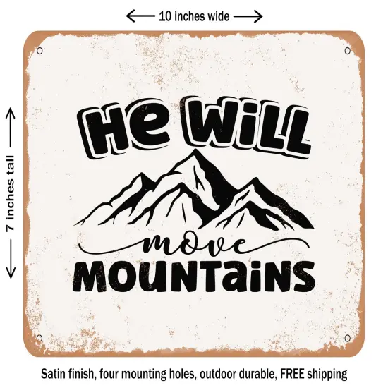 DECORATIVE METAL SIGN - He Will Move Mountains - Vintage Rusty Look {1}