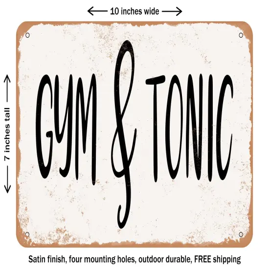 DECORATIVE METAL SIGN - Gym and tonic - Vintage Rusty Look {1}