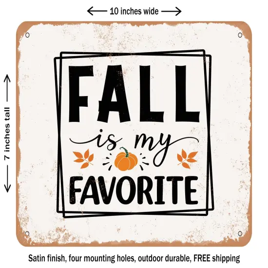 DECORATIVE METAL SIGN - Fall is My Favorite - 5 - Vintage Rusty Look {1}
