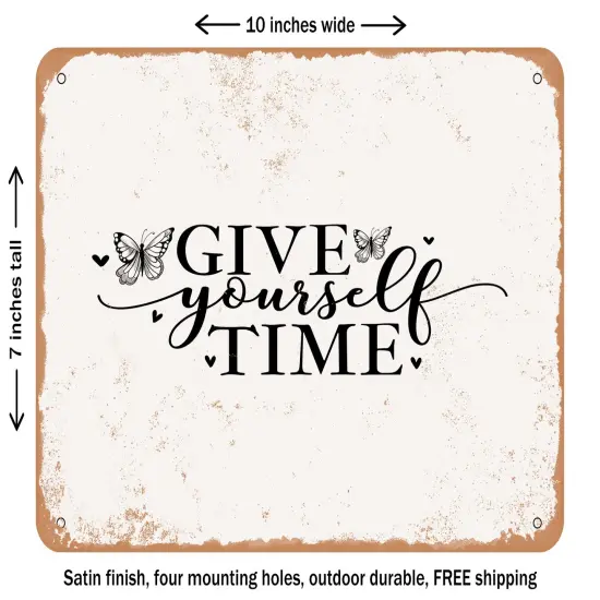 DECORATIVE METAL SIGN - Give Yourself Time - Vintage Rusty Look {1}
