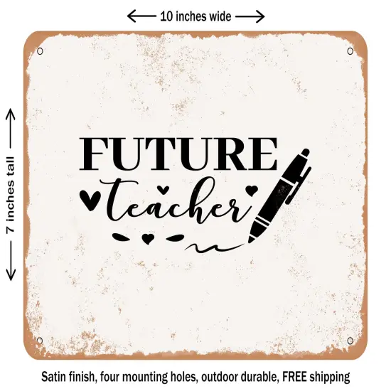 DECORATIVE METAL SIGN - Future Teacher - Vintage Rusty Look {2}