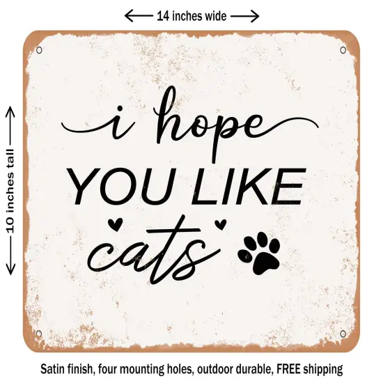 DECORATIVE METAL SIGN - I Hope You Like Cats - Vintage Rusty Look {1}