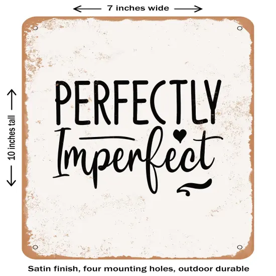 DECORATIVE METAL SIGN - Perfectly Imperfect - 4- Vintage Rusty Look {1}