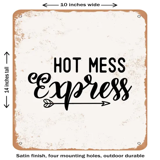 DECORATIVE METAL SIGN - Hot Mess Express - 2- Vintage Rusty Look {1}