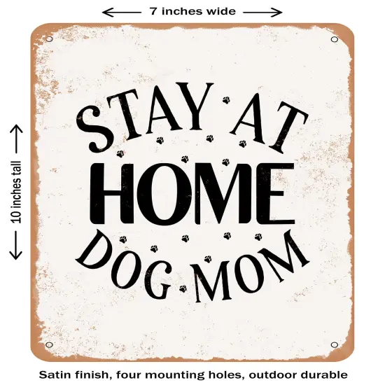 DECORATIVE METAL SIGN - Stay At Home Dog Mom- Vintage Rusty Look {1}
