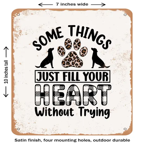 DECORATIVE METAL SIGN - Some Things Just Fill Your Heart Without Trying- Vintage Rusty Look {2}