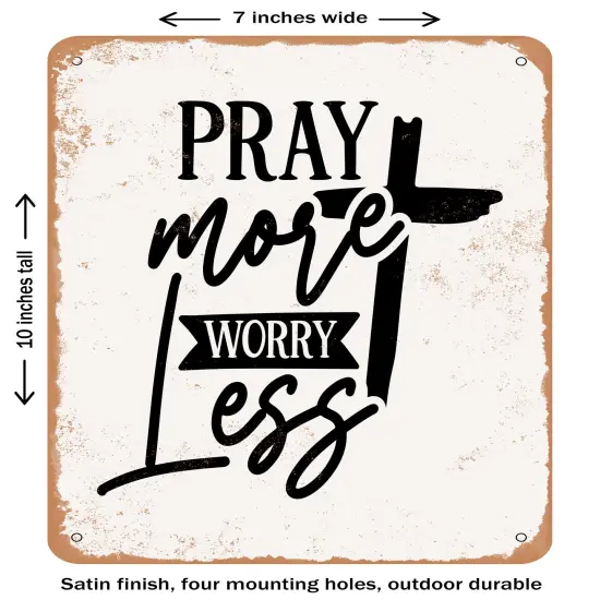 DECORATIVE METAL SIGN - Pray More Less- Vintage Rusty Look {1}