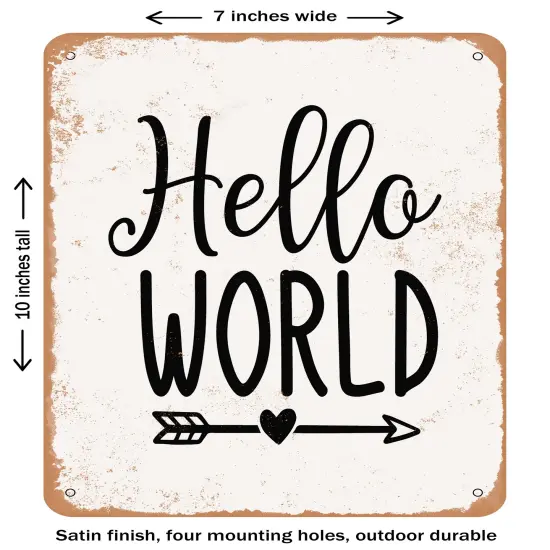 DECORATIVE METAL SIGN - Hello World - 4- Vintage Rusty Look {1}