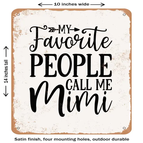 DECORATIVE METAL SIGN - My Favorite People Call Me Mimi- Vintage Rusty Look {1}