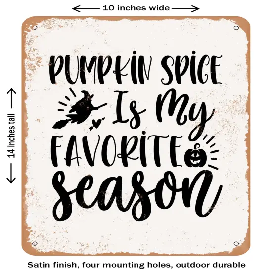 DECORATIVE METAL SIGN - Pumpkin Spicy is My Favorite Season- Vintage Rusty Look {1}