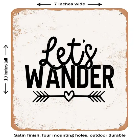 DECORATIVE METAL SIGN - Lets Wander- Vintage Rusty Look {1}