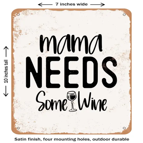 DECORATIVE METAL SIGN - Mama Needs Some Wine- Vintage Rusty Look {1}