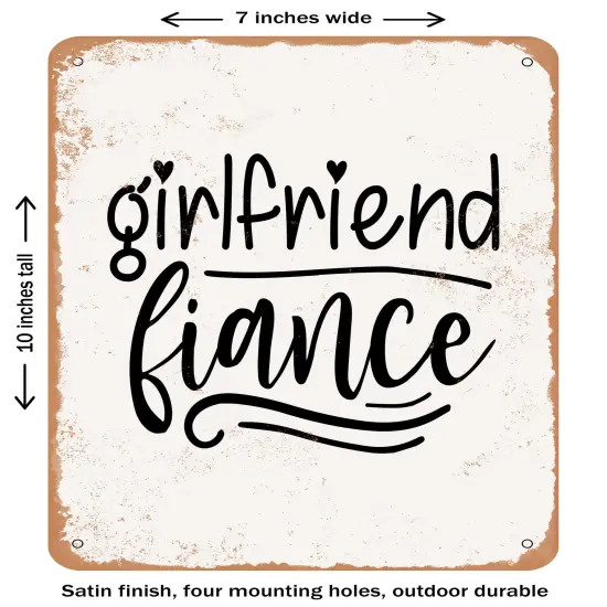 DECORATIVE METAL SIGN - Girlfriend Fiance- Vintage Rusty Look {1}