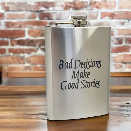 8oz Bad Decisions Make Good Stories Stainless flask {2}