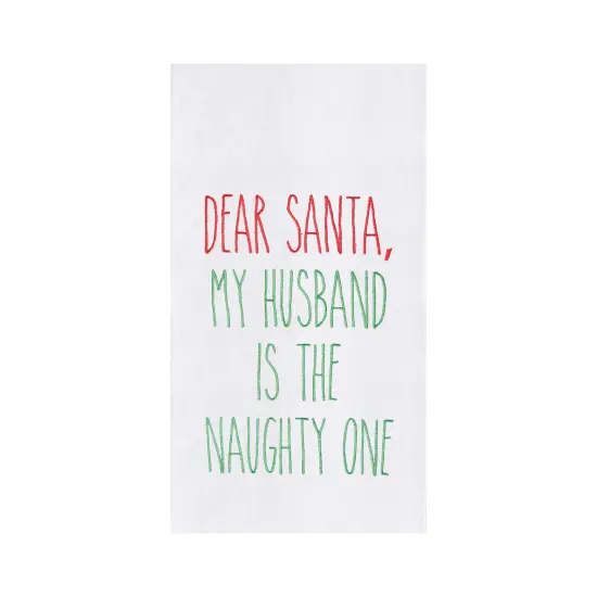 Christmas Holiday "Dear Santa, My Husband Naughty One" Sentiment Cotton Flour Sack Kitchen Dish Towel 27L x 18W in. {1}