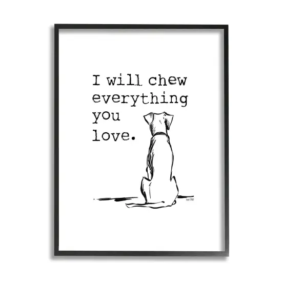 Stupell Industries Chew Everything You Love Dog Framed Giclee Art Gray Frame {7}