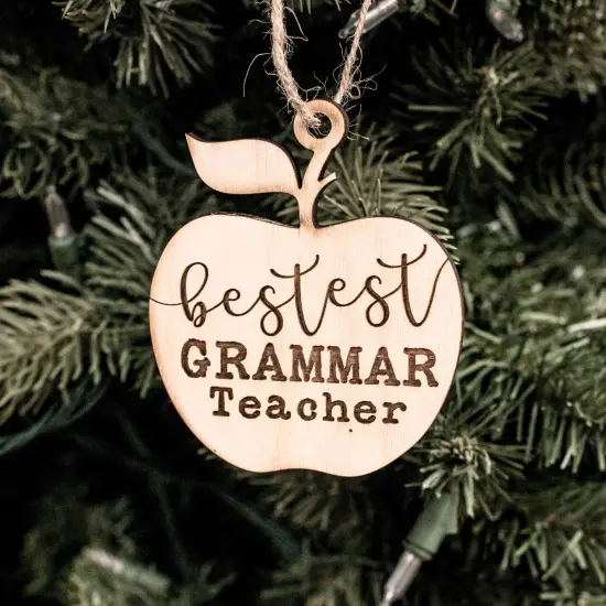 Ornament - Bestest Grammar Teacher - Raw Wood 3x3in {1}