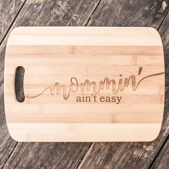 Mommin' Ain't Easy Cutting Board 14''x9.5''x.5'' Bamboo {1}