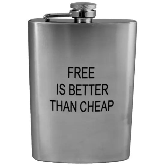 8oz Free is Better Than Cheap Stainless Steel Flask {1}