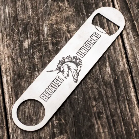 Because - Unicorns - Bottle Opener {1}