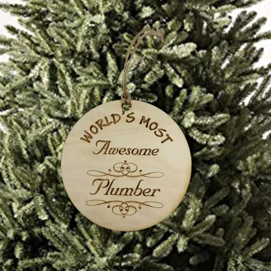 Worlds most Awesome Plumber - Ornament - Raw Wood {2}