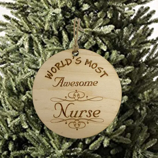Worlds most Awesome Nurse - Ornament - Raw Wood {3}