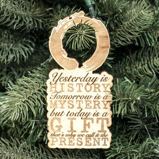 Ornament - Zen - Today is a Gift - Raw Wood 3x4in {1}