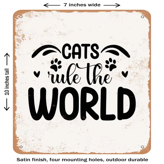 DECORATIVE METAL SIGN - Cats Rule the World- Vintage Rusty Look {1}