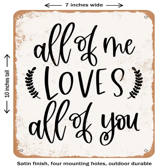 DECORATIVE METAL SIGN - All of Me - Vintage Rusty Look {1}