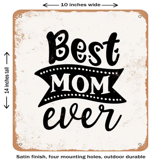 DECORATIVE METAL SIGN - Best Mom Ever - 7- Vintage Rusty Look {1}