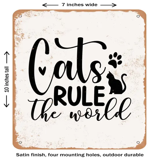 DECORATIVE METAL SIGN - Cats Rule the World - 2- Vintage Rusty Look {1}