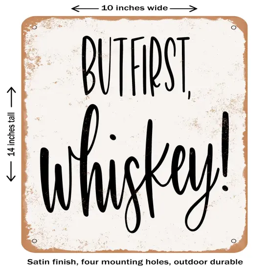 DECORATIVE METAL SIGN - But First Whiskey- Vintage Rusty Look {1}