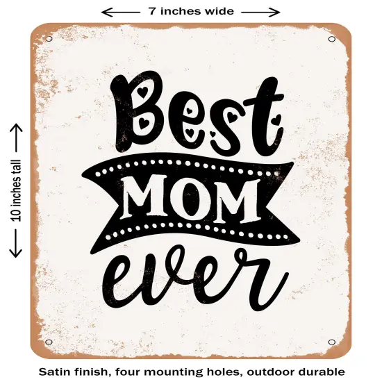 DECORATIVE METAL SIGN - Best Mom Ever - 7- Vintage Rusty Look {2}