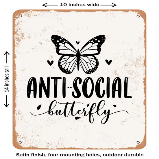 DECORATIVE METAL SIGN - Anti Social Butterfly - 4- Vintage Rusty Look {1}