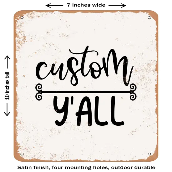 DECORATIVE METAL SIGN - Custom Y'all- Vintage Rusty Look {1}