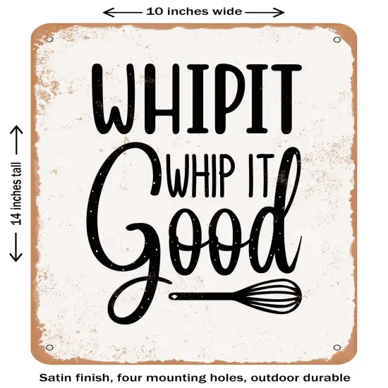 DECORATIVE METAL SIGN - Whip it Whip It Good 2- Vintage Rusty Look {1}