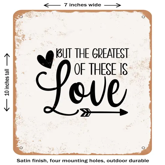 DECORATIVE METAL SIGN - But the Greatest of these is Love- Vintage Rusty Look {1}